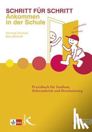 Teschner, Henning, Bischoff, Marc - Schritt für Schritt: Ankommen in der Schule
