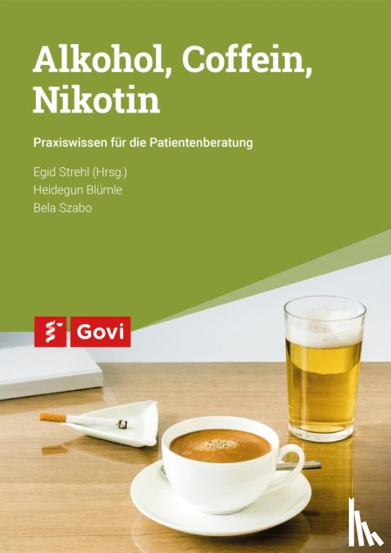 Strehl, Egid, Blümle, Heidegun, Szabo, Bela - Alkohol, Coffein, Nikotin