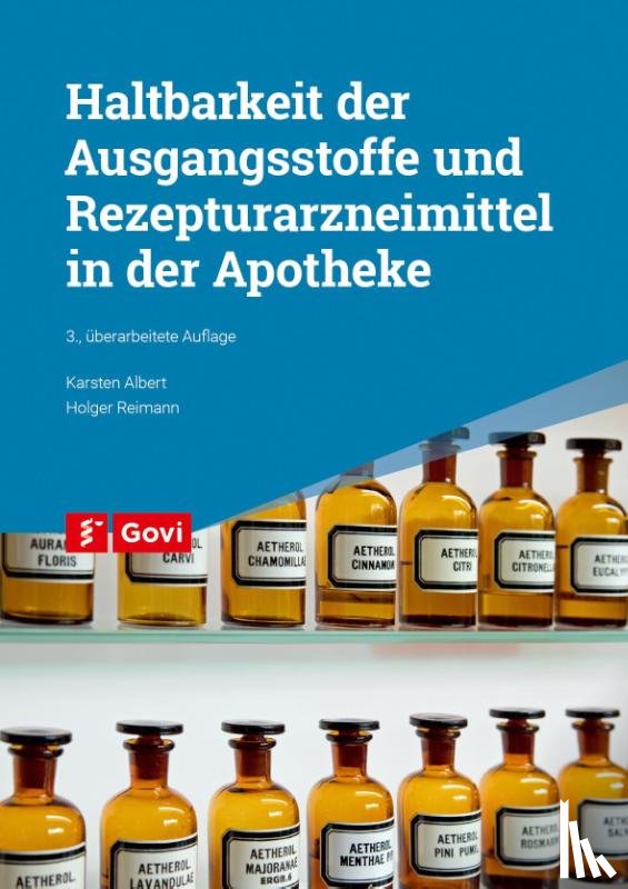 Albert, Karsten, Reimann, Holger - Haltbarkeit der Ausgangsstoffe und Rezepturarzneimittel in der Apotheke