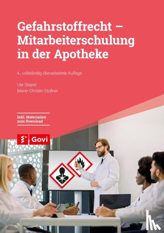 Stapel, Ute, Stollner, Marie-Christin - Gefahrstoffrecht - Mitarbeiterschulung in der Apotheke