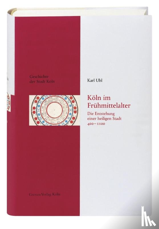 Ubl, Karl - Köln im Frühmittelalter (400 - 1100)