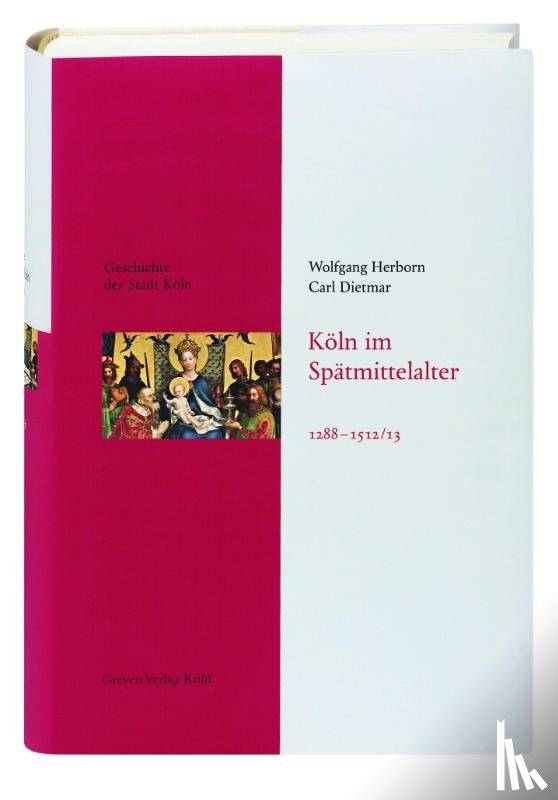 Herborn, Wolfgang, Dietmar, Carl - Köln im Spätmittelalter 1288-1512/13