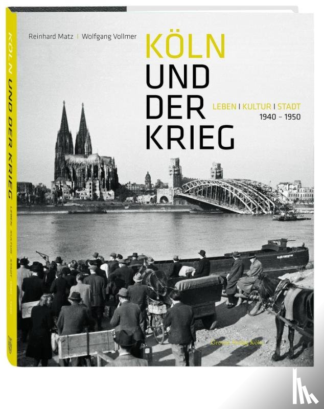 Matz, Reinhard, Vollmer, Wolfgang - Köln und der Krieg