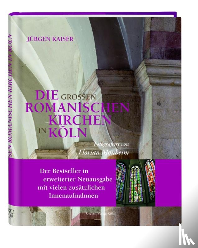 Kaiser, Jürgen - Die großen romanischen Kirchen in Köln