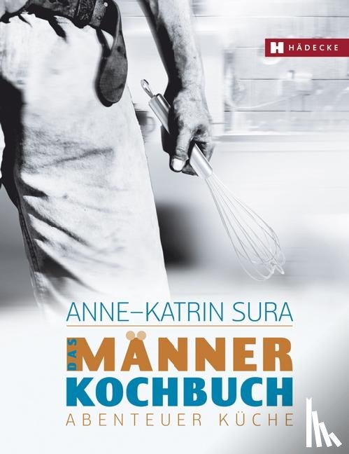 Sura, Anne-Katrin - Das Männerkochbuch