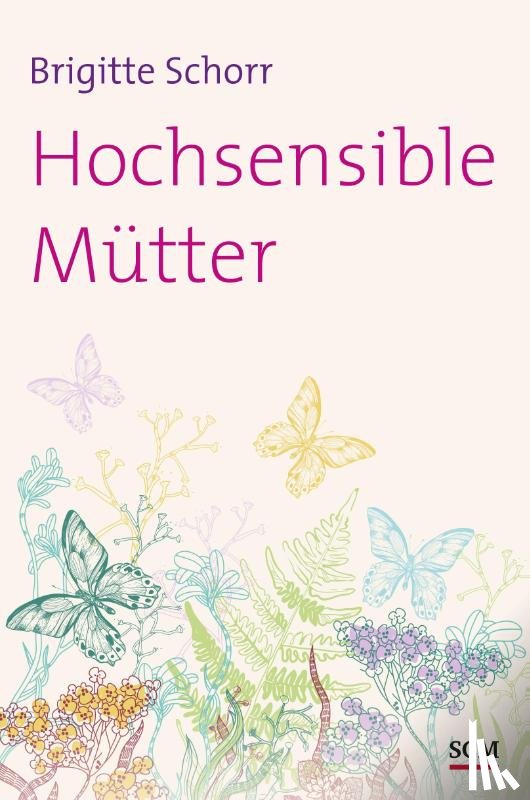 Schorr, Brigitte - Hochsensible Mütter