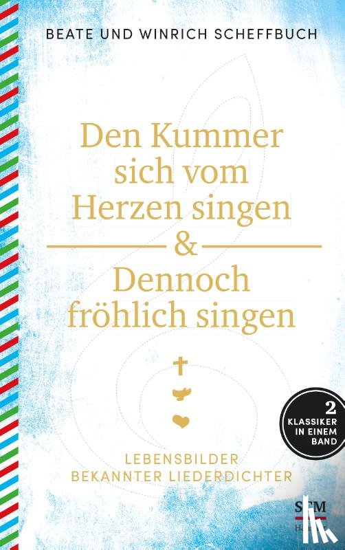 Scheffbuch, Beate, Scheffbuch, Winrich - Den Kummer sich vom Herzen singen & Dennoch fröhlich singen