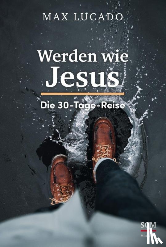 Lucado, Max - Werden wie Jesus