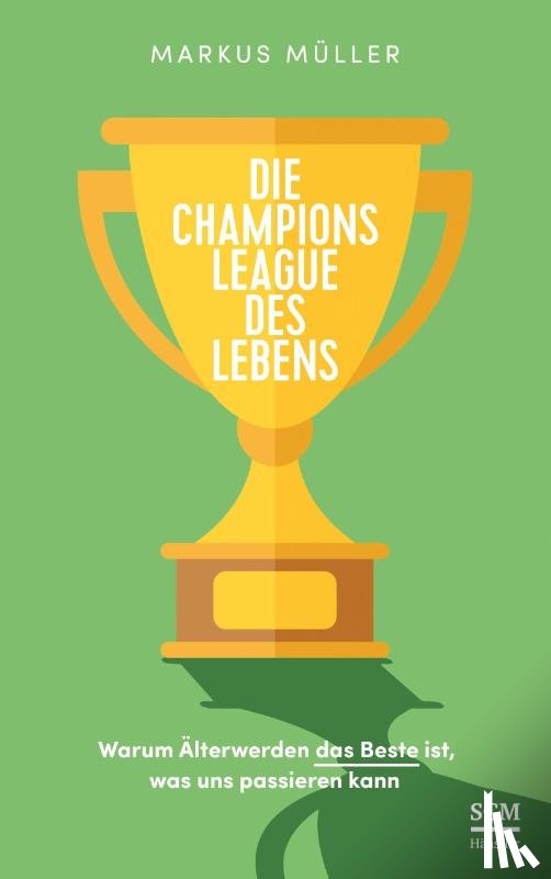 Müller, Markus - Die Champions League des Lebens