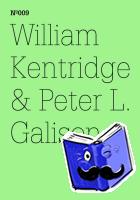  - William Kentridge & Peter L. Galison
