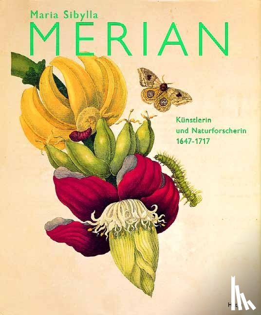 Gelder, Roelof van, Ludwig, Heidrun, Rücker, Elisabeth, Schmidt-Linsenhoff, Viktoria - Maria Sibylla Merian (German Edition)