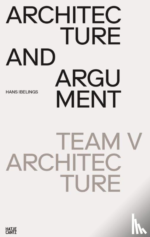 Ibelings, Hans - Architecture and Argument