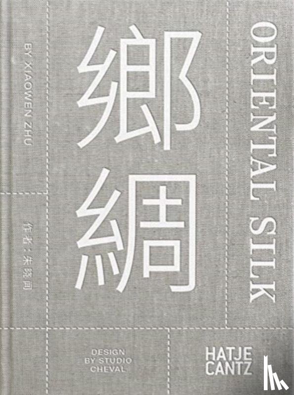 Zhu, Xiaowen - Xiaowen Zhu. Oriental Silk (bilingual)