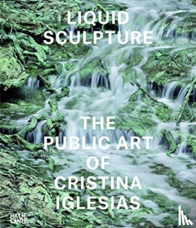 Blazwick, Iwona, Smith, Stuart - Liquid Sculpture