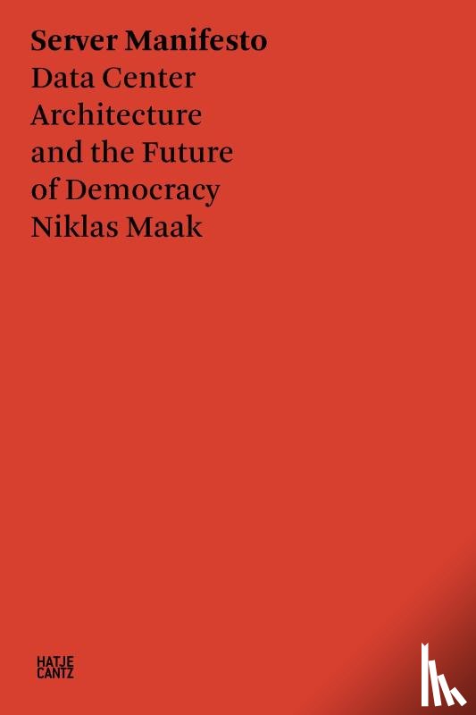 Maak, Niklas, Bria, Francesca, Holt, Neil - Niklas Maak: Server Manifesto