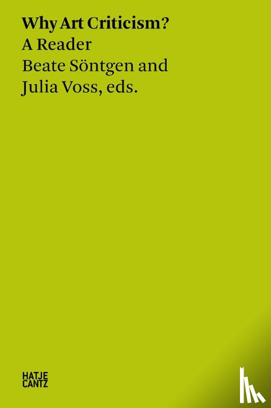 Voss, Julia - Beate Sontgen & Julia Voss: Why Art Criticism? A Reader