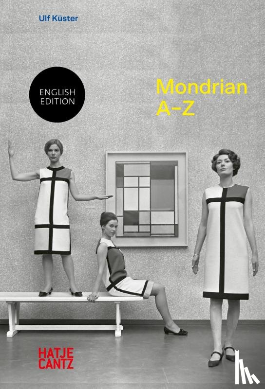 Küster, Ulf, Köchlin, Torsten, Katte, Joana - Piet Mondrian: A-Z
