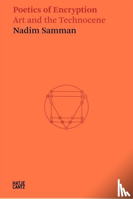 Samman, Nadim, Holt, Neil - Nadim Samman: Poetics of Encryption
