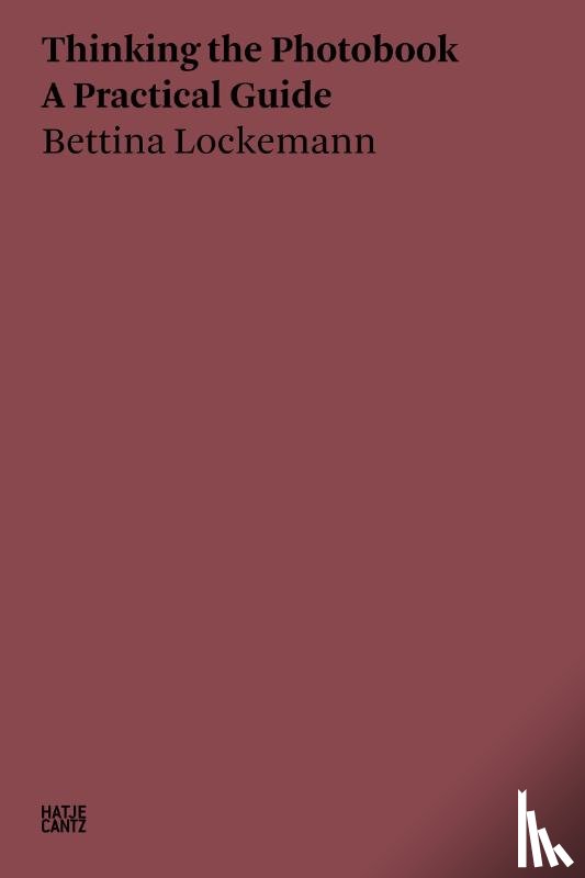 Lockemann, Bettina, Holt, Neil - Bettina Lockemann: Thinking the Photobook