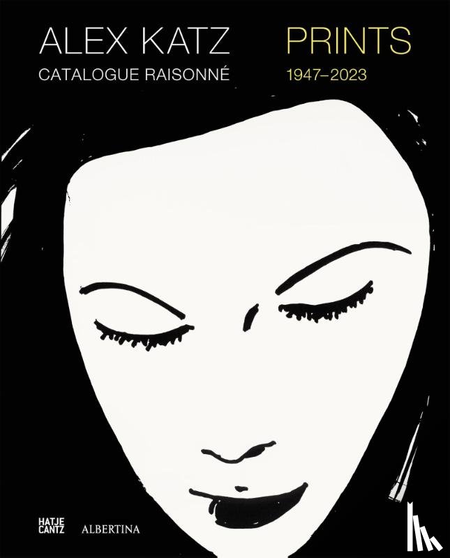 Bittencourt, Vivien, Katz, Vincent, Mautner Markhof, Marietta, Ratcliff, Carter - Alex Katz Catalogue Raisonné: Prints 1947-2022