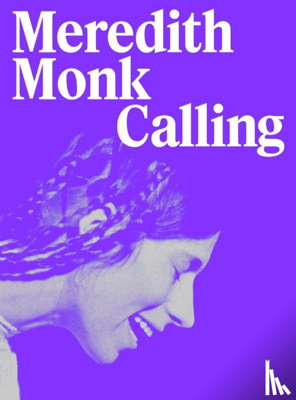 Lissoni, Andrea, Moody, Rick, Morton, Timothy, Retzer, Teresa - Meredith Monk: Calling