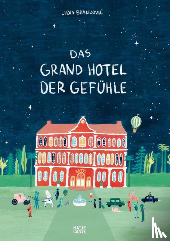 Brankovic, Lidia - Das Grand Hotel der Gefühle. Wenn Liebe, Wut und Dankbarkeit bei uns einziehen: Gefühle beschreiben und benennen. Ein besonderes Kinderbuch ab 4 über Emotionen und Umgang mit Gefühlen