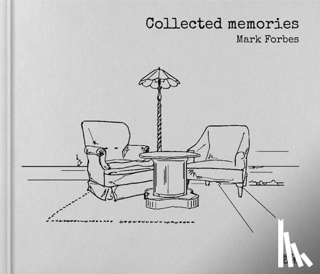 Forbes, Mark - Mark Forbes: Collected memories