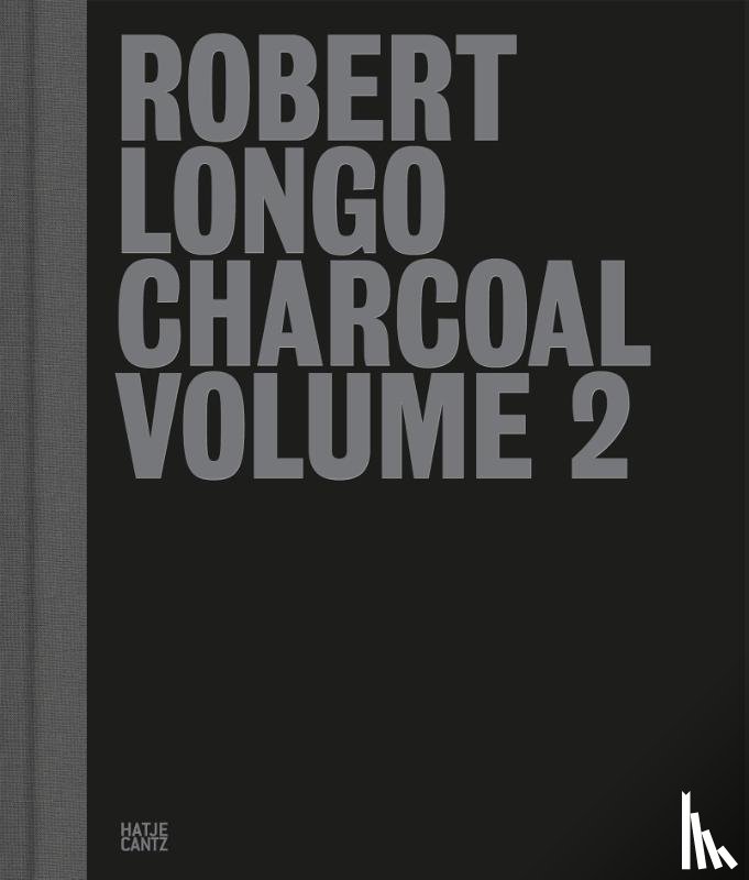 Griffin, Tim, Mellin, Haley - Robert Longo: Charcoal Volume 2