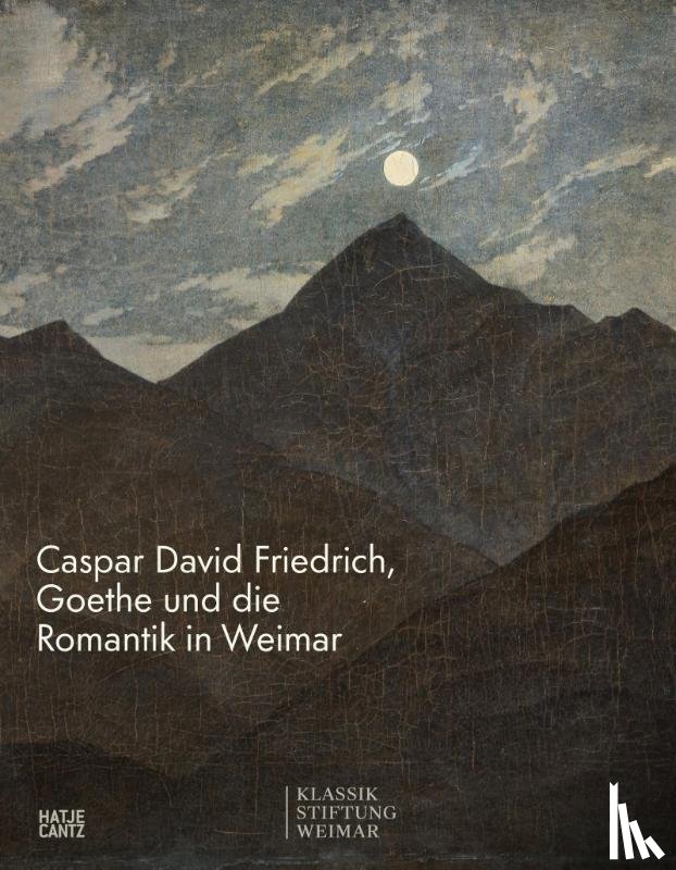  - Caspar David Friedrich, Goethe und die Romantik in Weimar