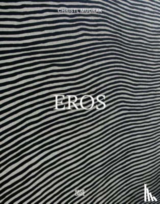 - Christl Mudrak: Eros (Bilingual edition)