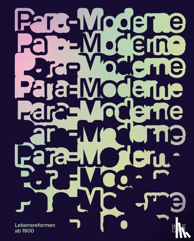  - Para-Moderne. Lebensreformen ab 1900 - Kunst, Design und Alltagskultur im Wandel. Ausstellungskatalog der Bundeskunsthalle Bonn