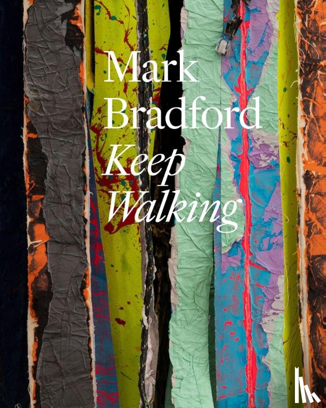 Yoon, Sarah, Price, Dorothy - Mark Bradford: Keep Walking
