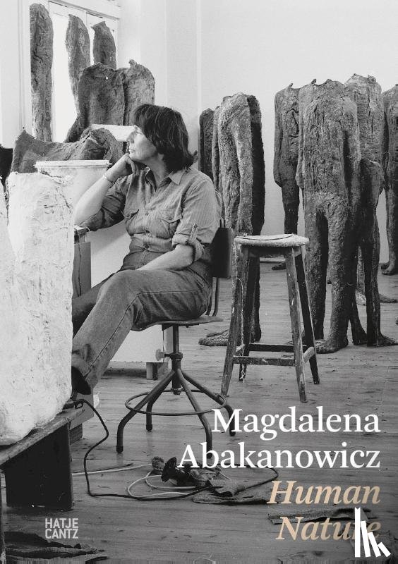  - Magdalena Abakanowicz. Human Nature