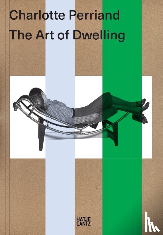  - Charlotte Perriand. The Art of Dwelling
