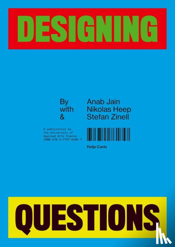 Jain, Anab, Heep, Nikolas, Zinell, Stefan - Designing Questions