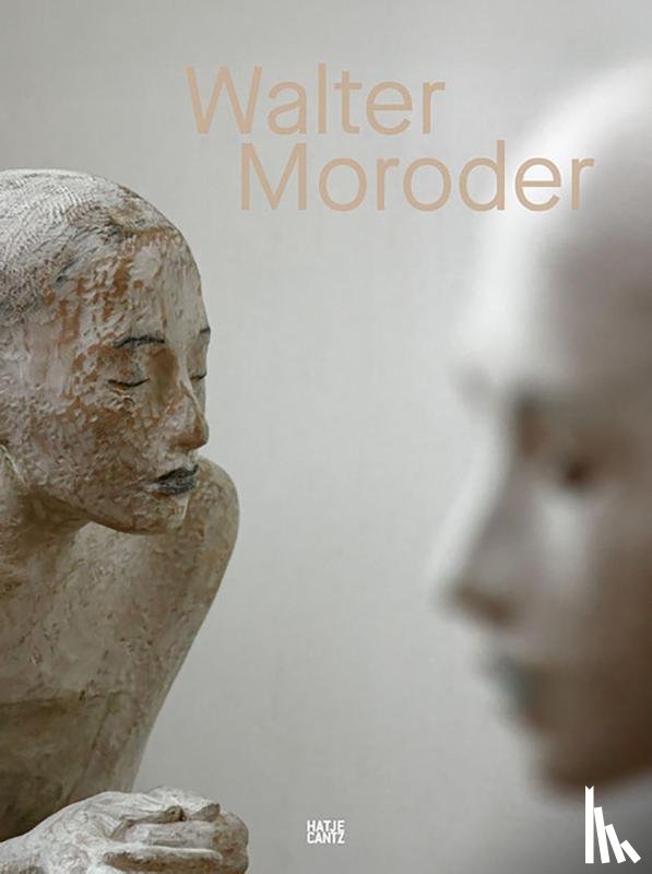  - Walter Moroder. Figures of Presence and Absence