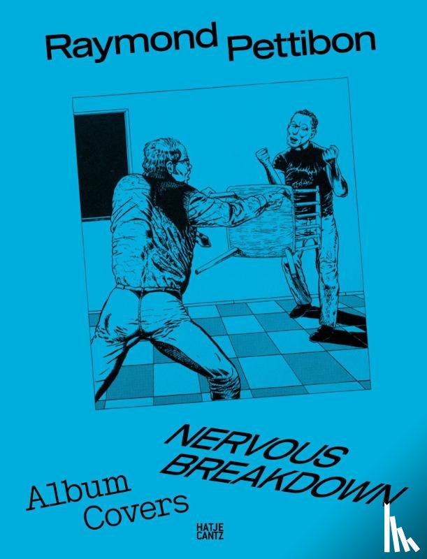  - Raymond Pettibon: Nervous Breakdown
