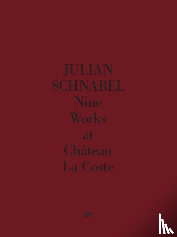  - Julian Schnabel. Nine Works at Chateau La Coste