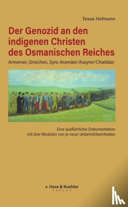 Hofmann, Tessa - Der Genozid an den indigenen Christen des Osmanischen Reiches