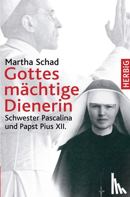 Schad, Martha - Gottes mächtige Dienerin