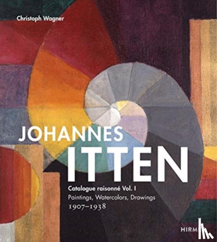  - Johannes Itten: Catalogue raisonne Vol. I.