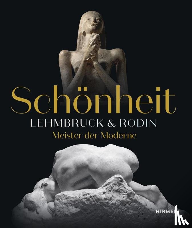  - Schönheit. Lehmbruck & Rodin