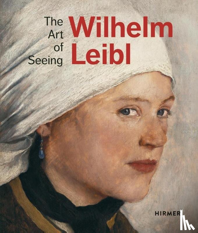 von Waldkirch, Bernhard, von Manstein, Marianne, Kunstgesellschaft, Züricher, Wien, Albertina - Wilhelm Leibl: The Art of Seeing