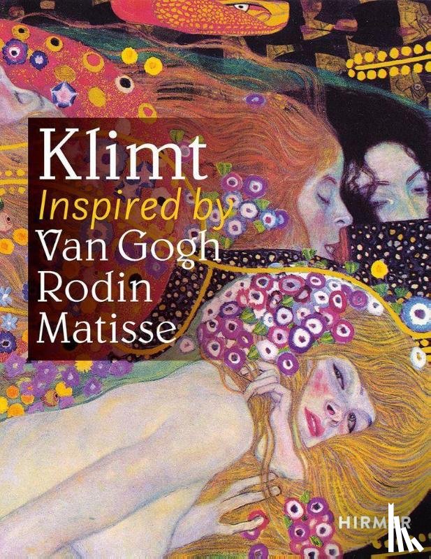  - Klimt Inspired by Van Gogh, Rodin, Matisse