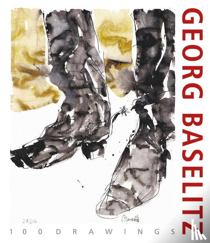  - Georg Baselitz. 100 Drawings