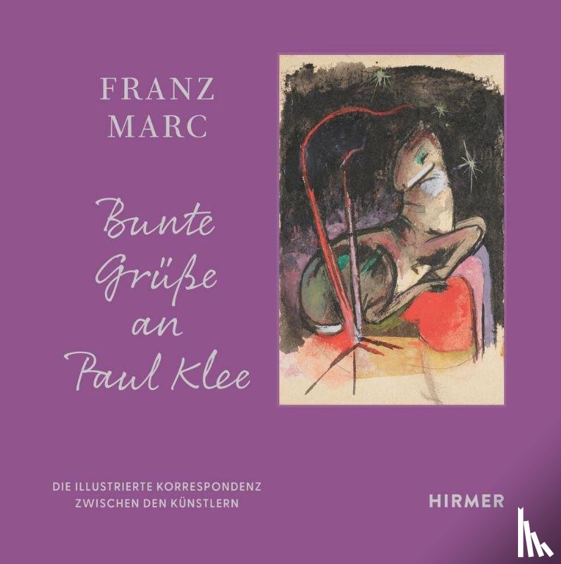  - Franz Marc: Bunte Grüße an Paul Klee