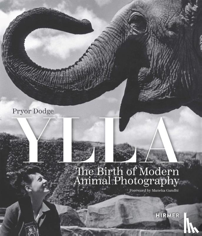 Dodge, Pryor - Ylla: The Birth of Modern Animal Photography