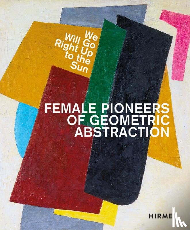  - Female Pioneers of Geometric Abstraction