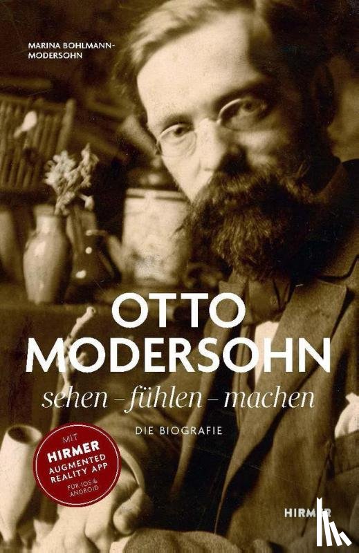 Bohlmann-Modersohn, Marina - Otto Modersohn. Die Biografie: sehen - fühlen - machen