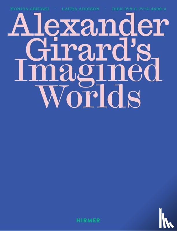  - Alexander Girard’s Imagined Worlds